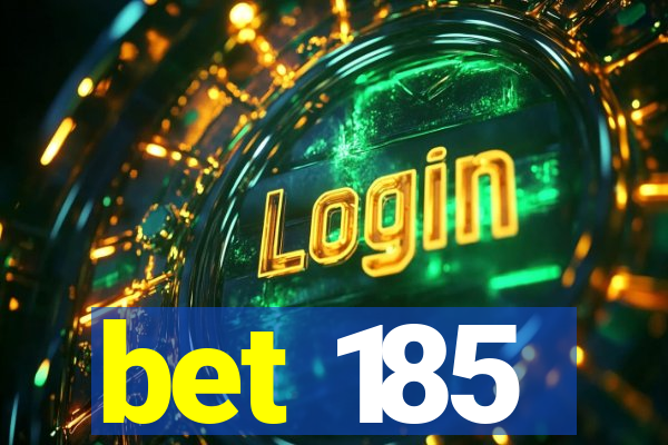 bet 185